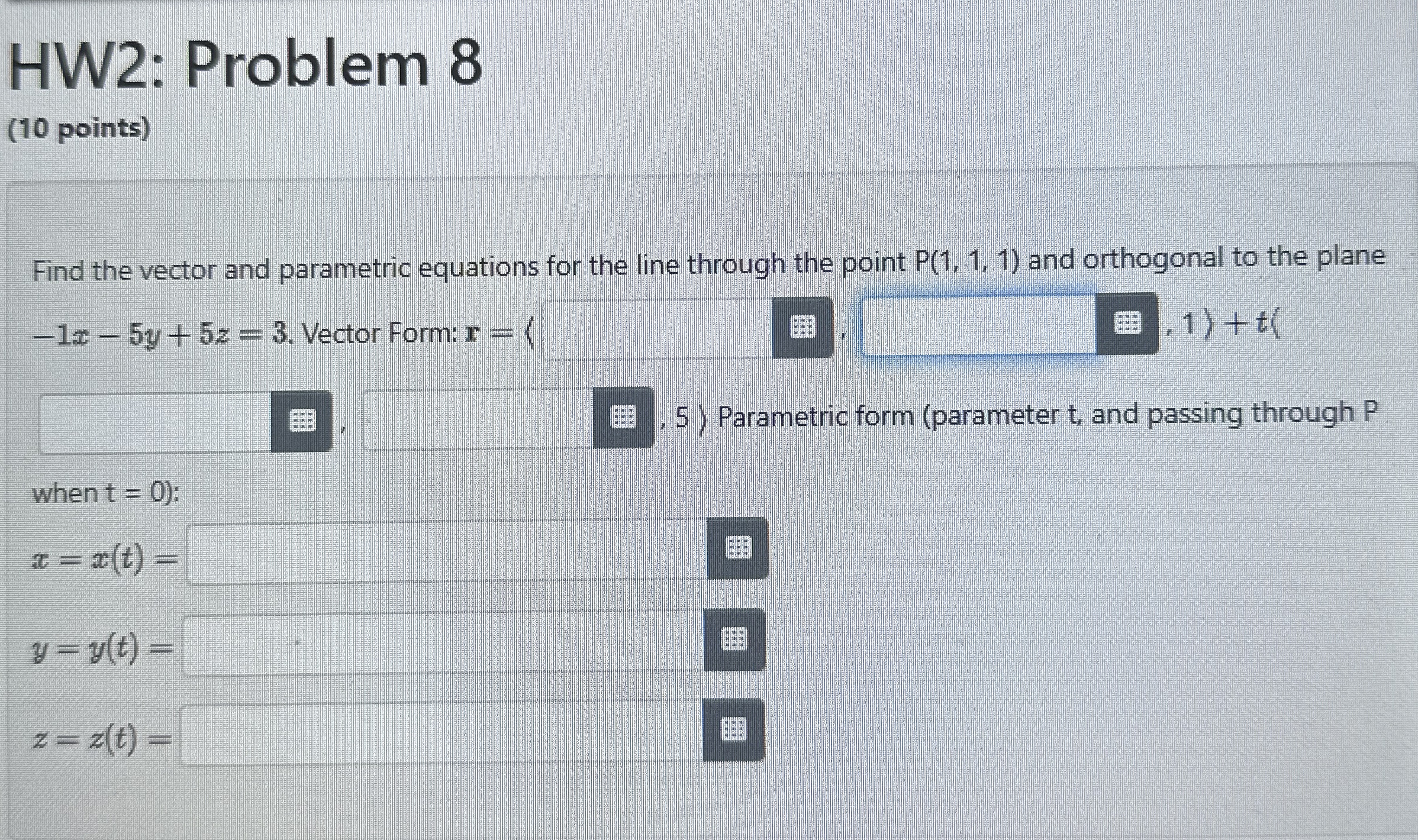 HW 2 : Problem 8 ( 1 0 points ) Find the vector