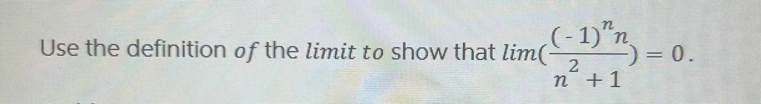 Use the definition of the limit to show that lim