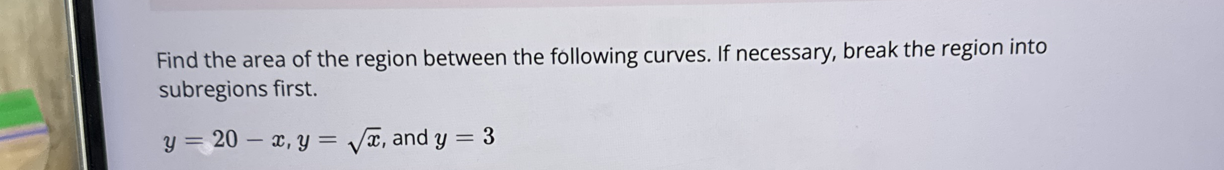 Find the area of the region between the following