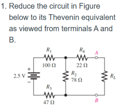 1 . Reduce the circuit in Figure below to its