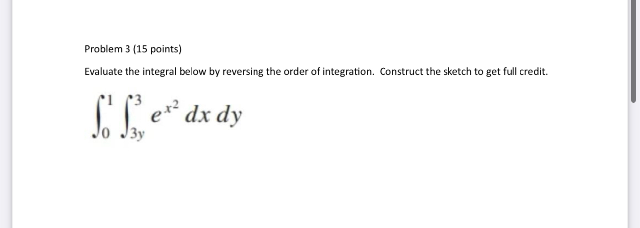 Problem 3 ( 1 5 points ) Evaluate the integral