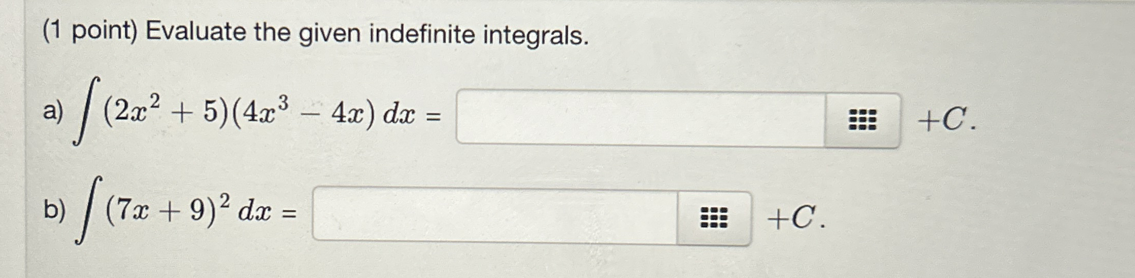 ( 1 point ) Evaluate the given indefinite