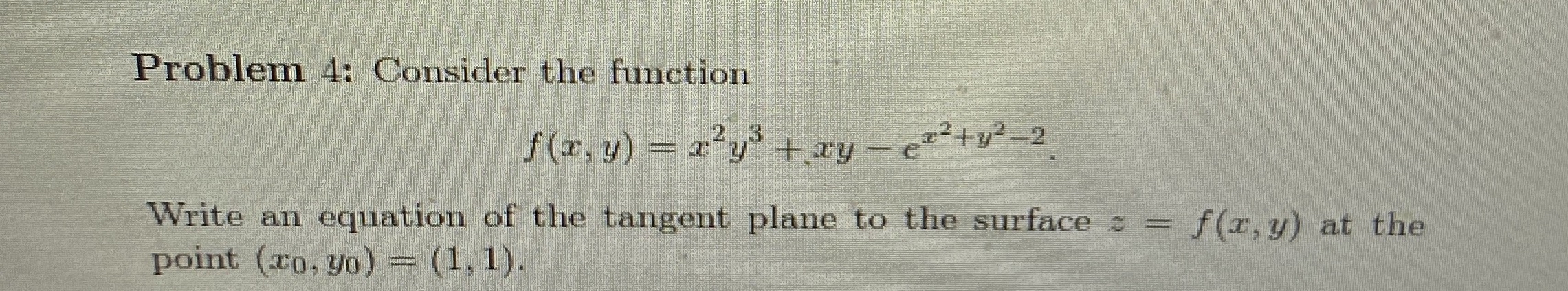 Problem 4 : Consider the function f ( x , y ) = x