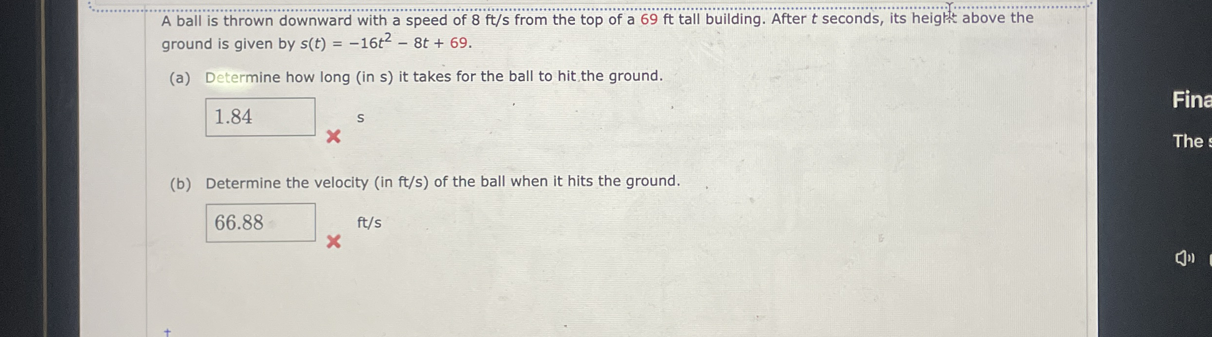 A ball is thrown downward with a speed of 8 f t s