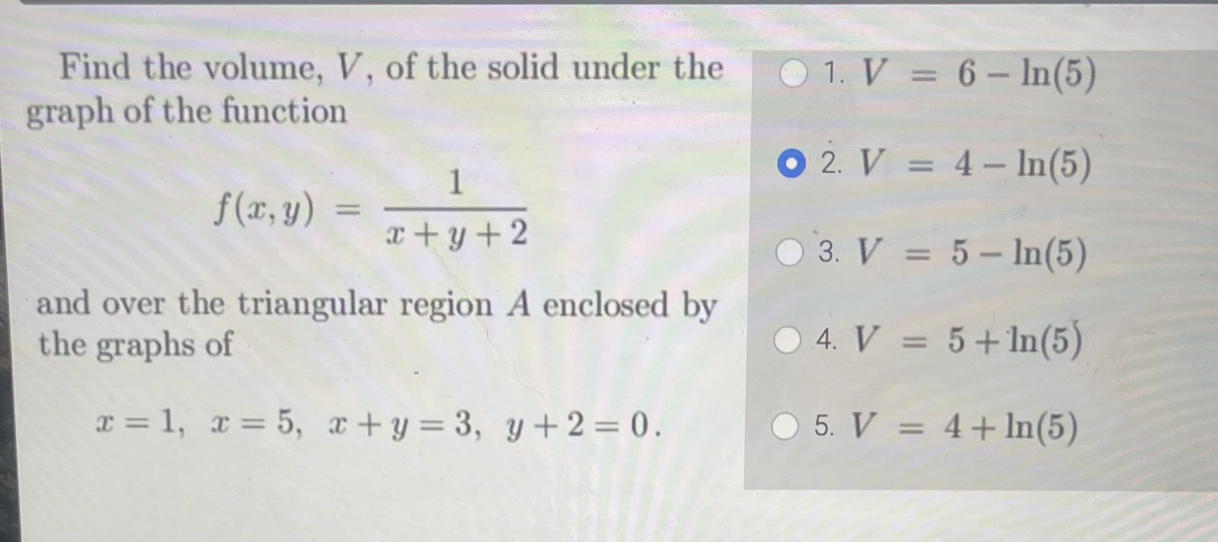Find the volume, V , of the solid under the graph