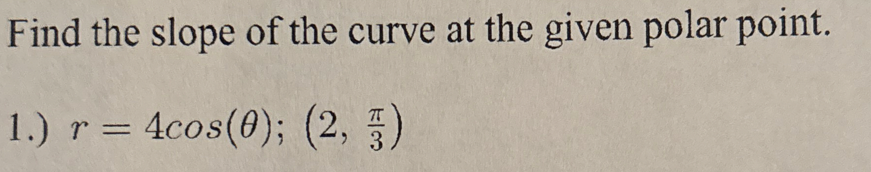 Find the slope of the curve at the given polar