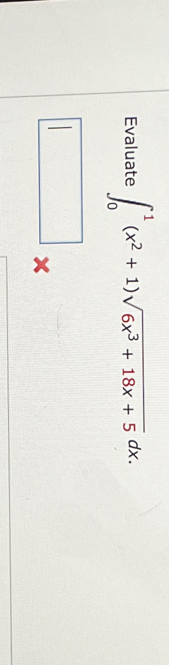 Evaluate 0 1 ( x 2 + 1 ) 6 x 3 + 1 8 x + 5 2 d x
