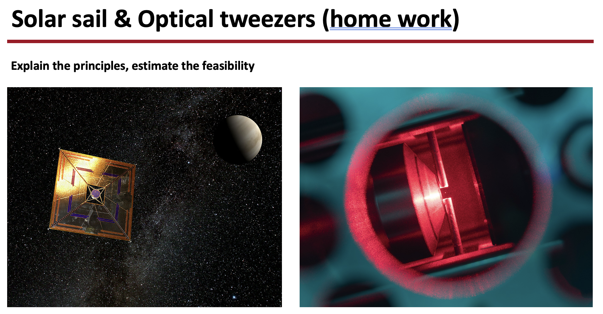 Solar sail & Optical tweezers Explain the