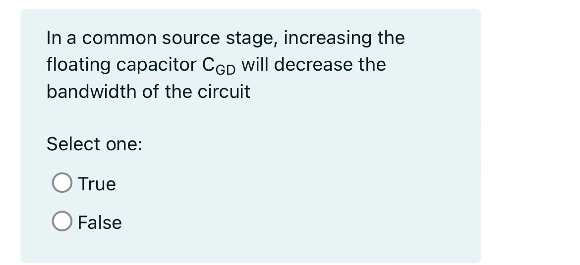 In a common source stage, increasing the floating