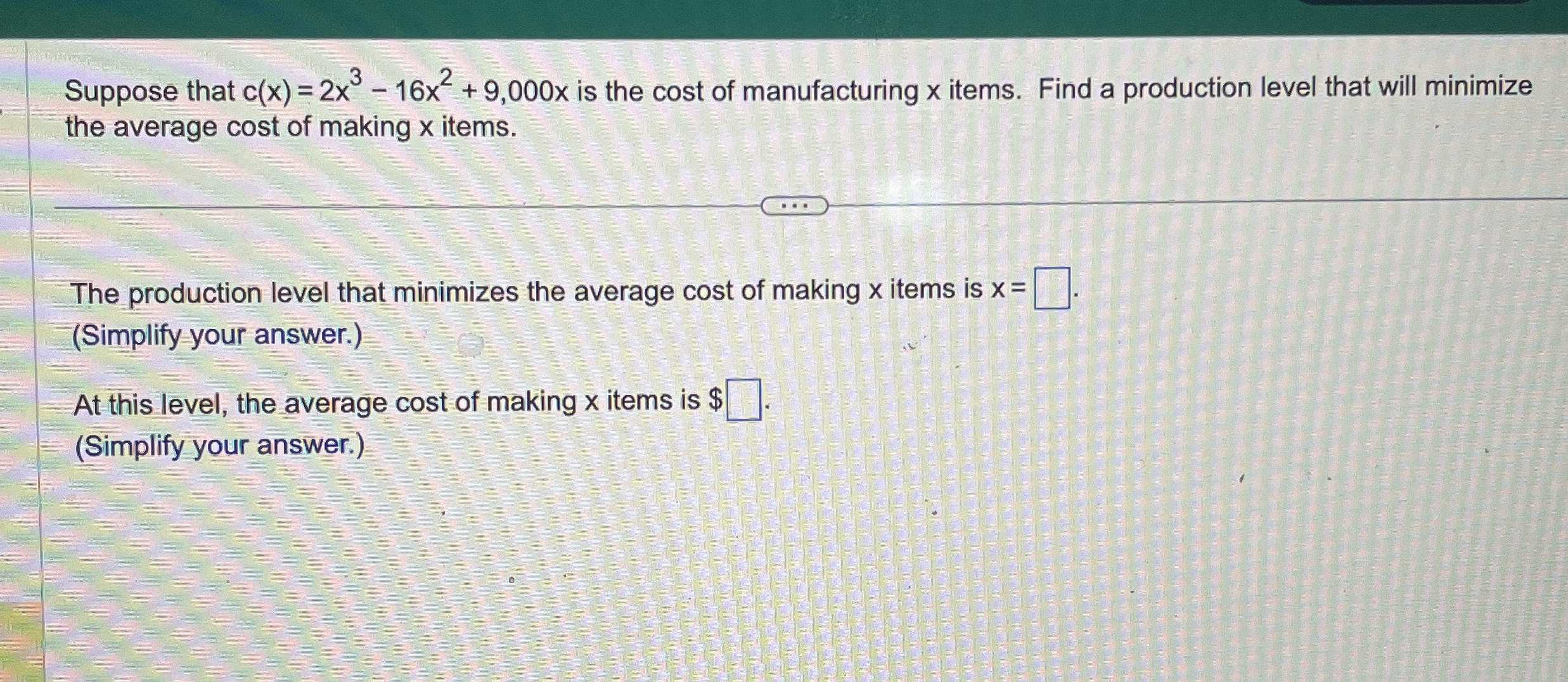 Suppose that c ( x ) = 2 x 3 - 1 6 x 2 + 9 , 0 0