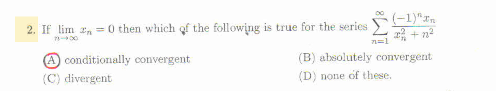 If lim n x n = 0 then which of the following is
