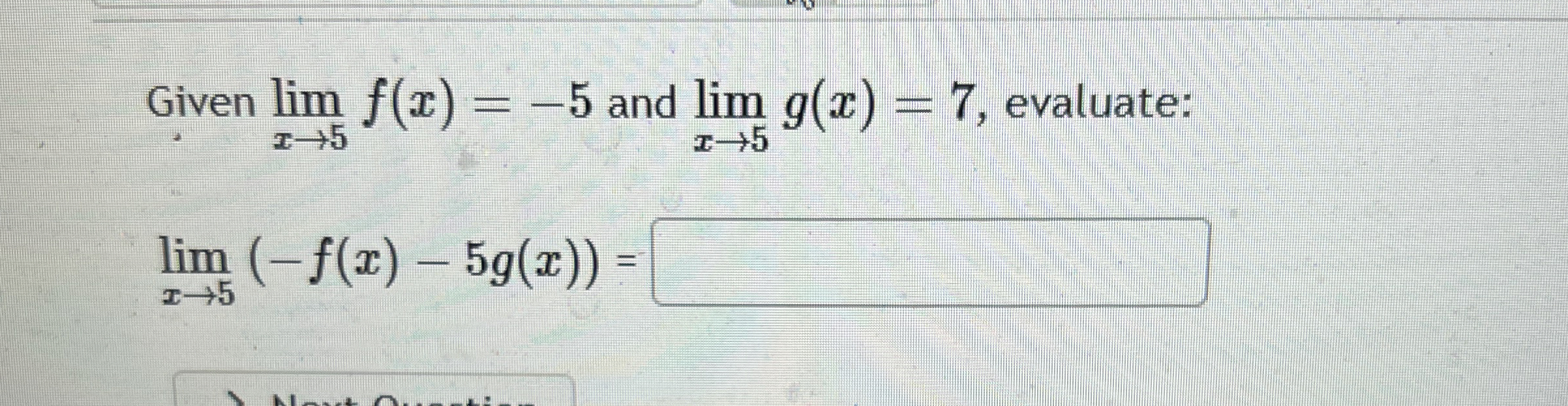 Given lim x 5 f ( x ) = - 5 and lim x 5 g ( x ) =