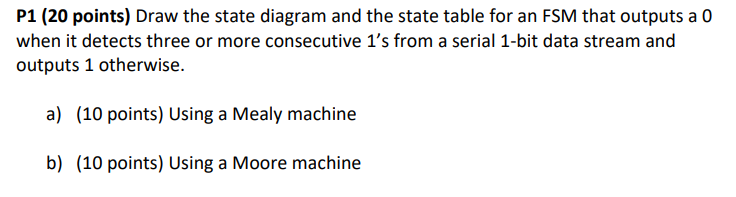 P 1 ( 2 0 points ) Draw the state diagram and the