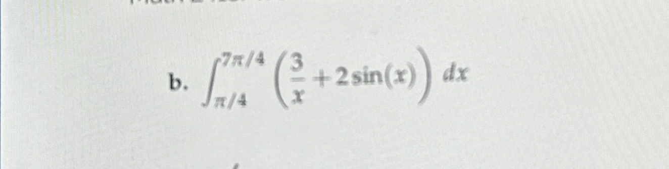 b . 4 7 4 ( 3 x + 2 s i n ( x ) ) d x