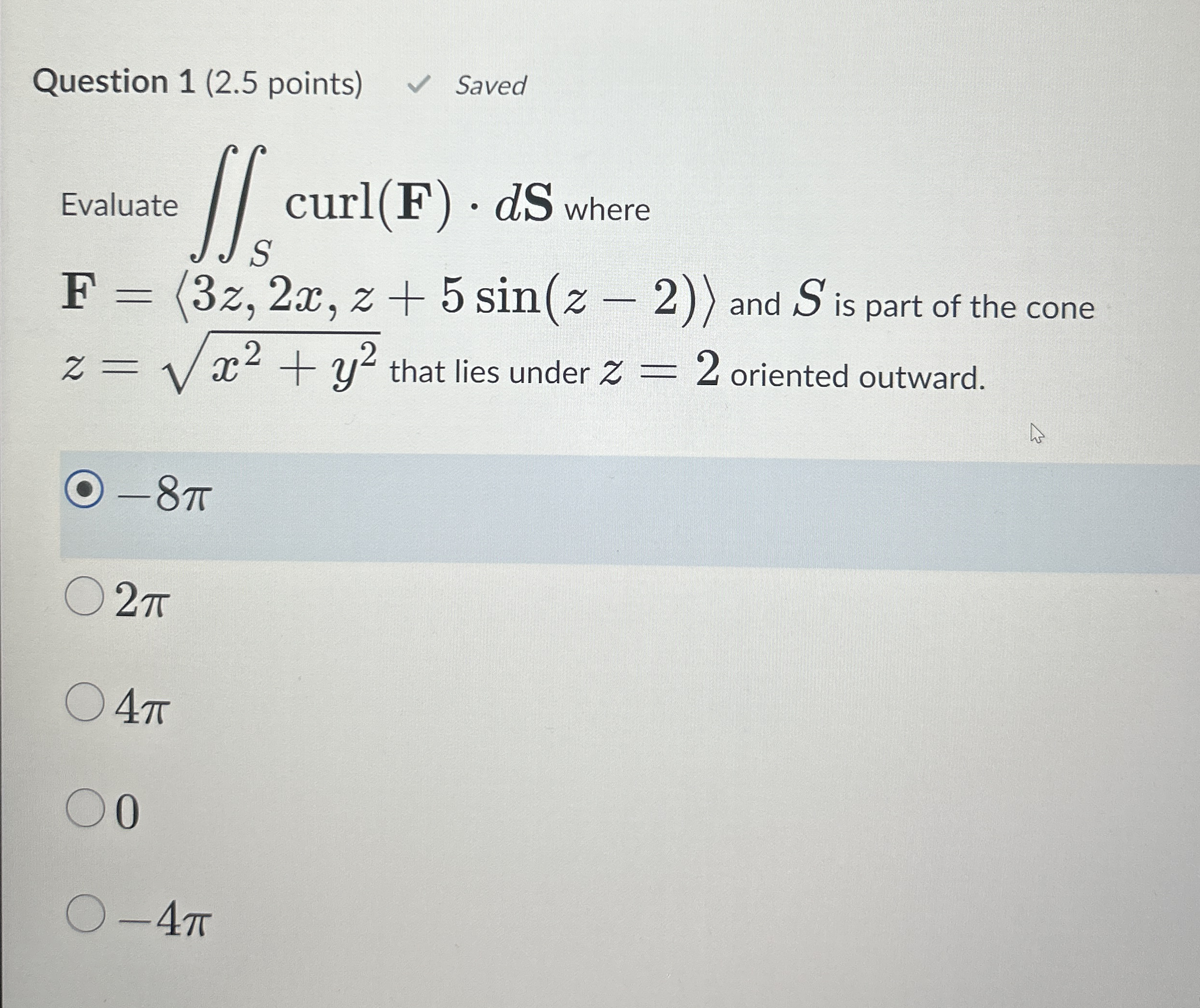 Question 1 ( 2 . 5 points ) Saved Evaluate S curl