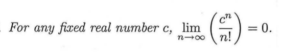 prove that For any fixed real number c , lim n (