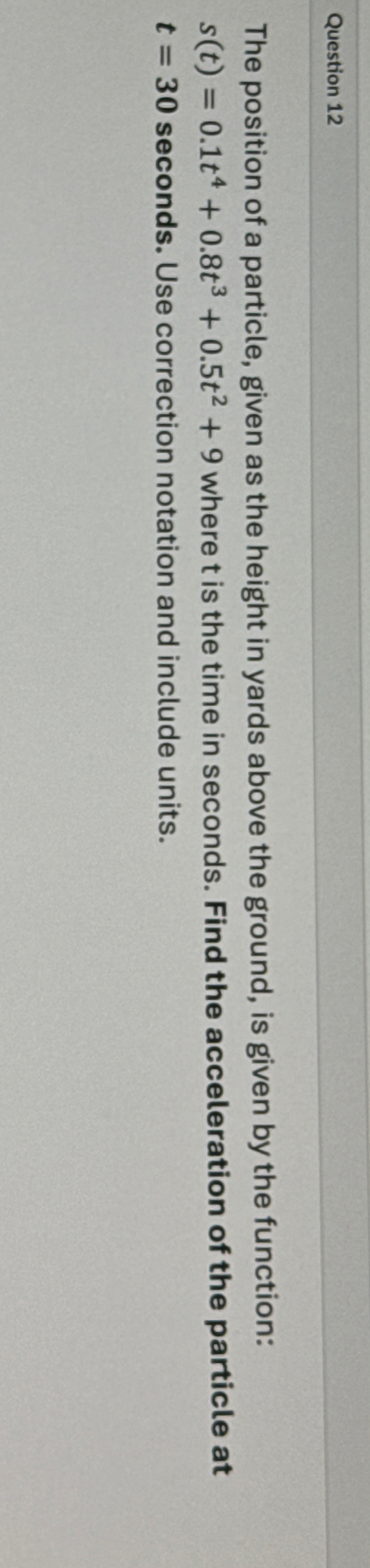 Question 1 2 The position of a particle, given as