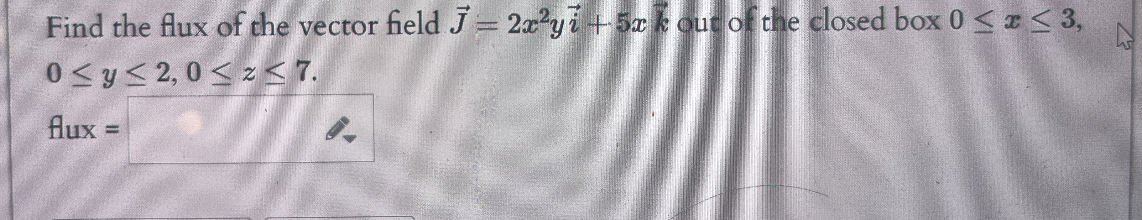 Find the flux of the vector field vec ( J ) = 2 x