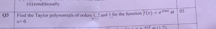 Q 3 Find the Taylor polynomials of orders 1 , 2