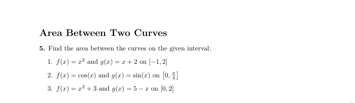 Area Between Two Curves 5 . Find the area between