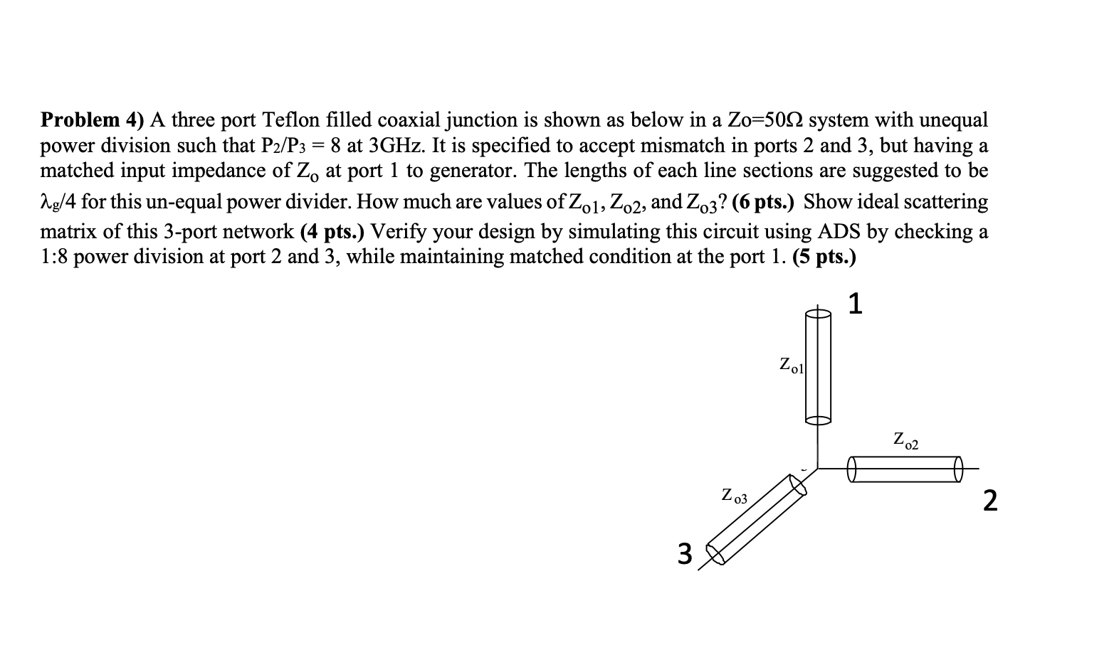 Problem 4 . Zo = 5 0 \ Omega system with unequal