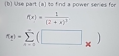 ( b ) Use part ( a ) to find a power series for f