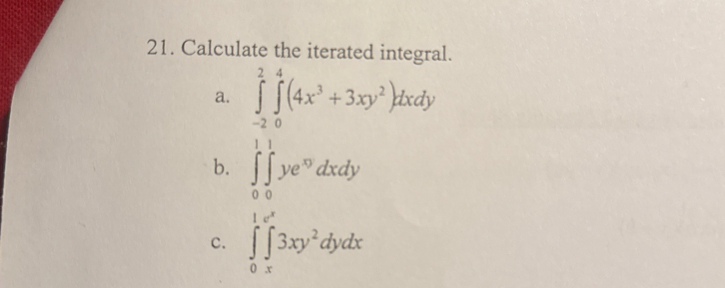 Calculate the iterated integral. a . - 2 2 0 4 (