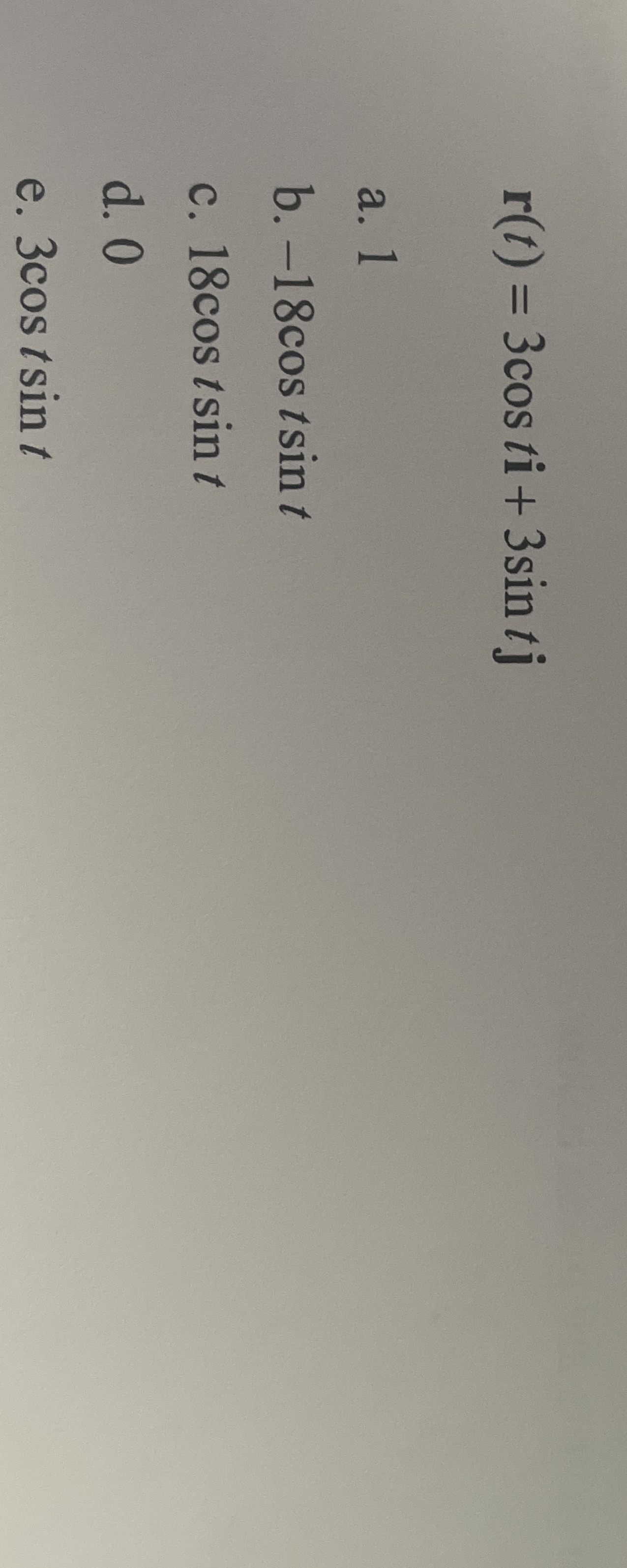 r ( t ) = 3 c o s t i + 3 s i n t j a . 1 b . - 1