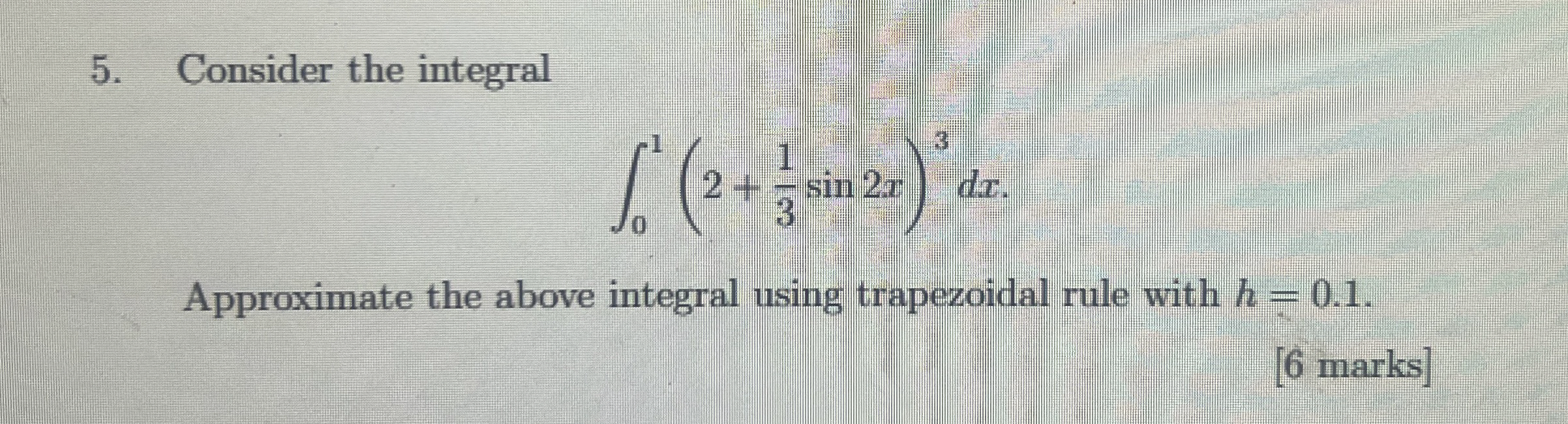 Consider the integral 0 1 ( 2 + 1 3 s i n 2 x ) 3