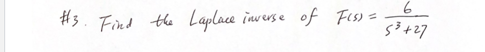 # 3 . Find the Laplace inverse of F ( s ) = ( 6 )