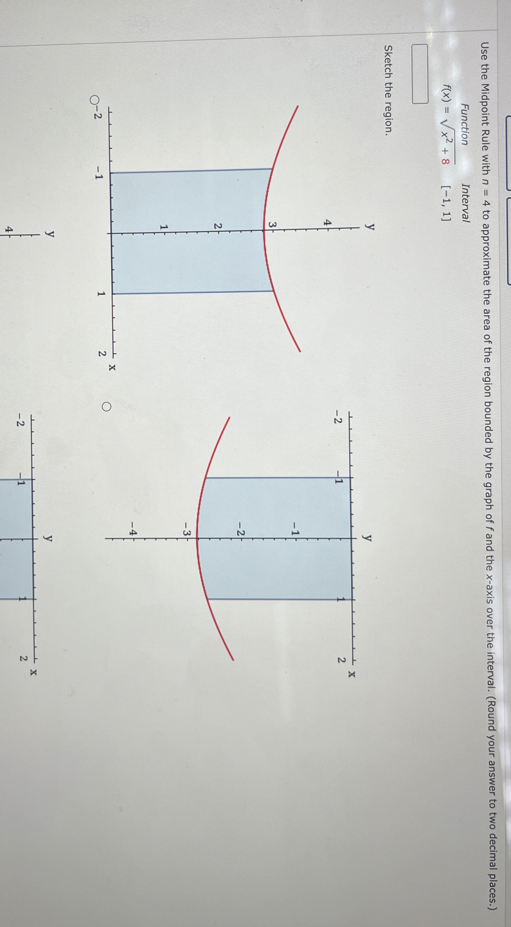 Use the Midpoint Rule with n = 4 to approximate