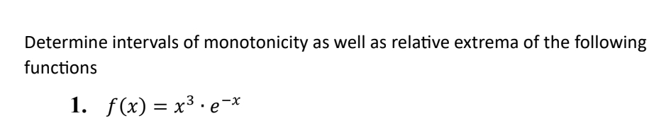 Determine intervals of monotonicity as well as