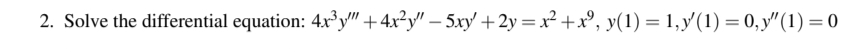 Solve the differential equation: 4 x 3 y ' ' ' +