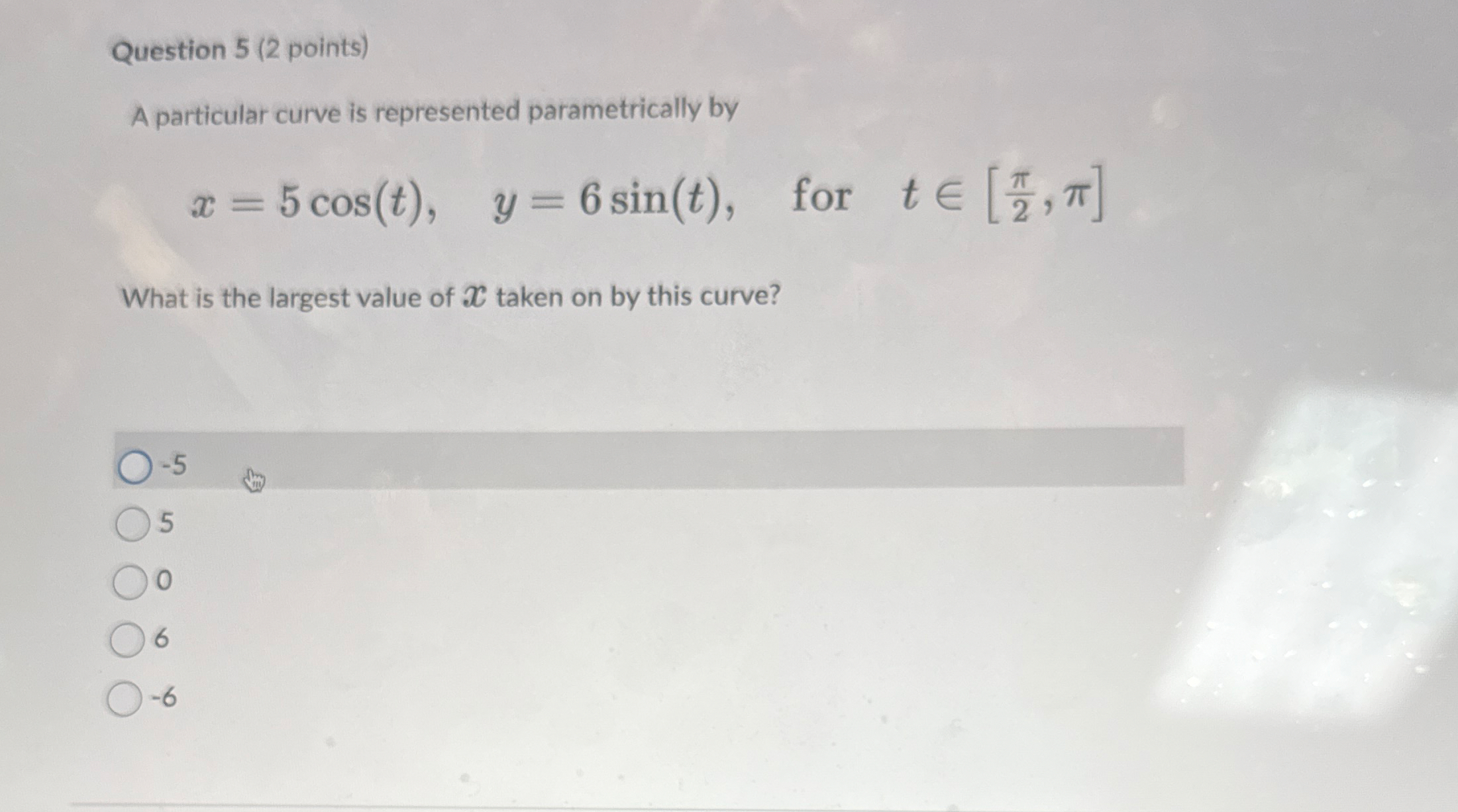 Question 5 ( 2 points ) A particular curve is