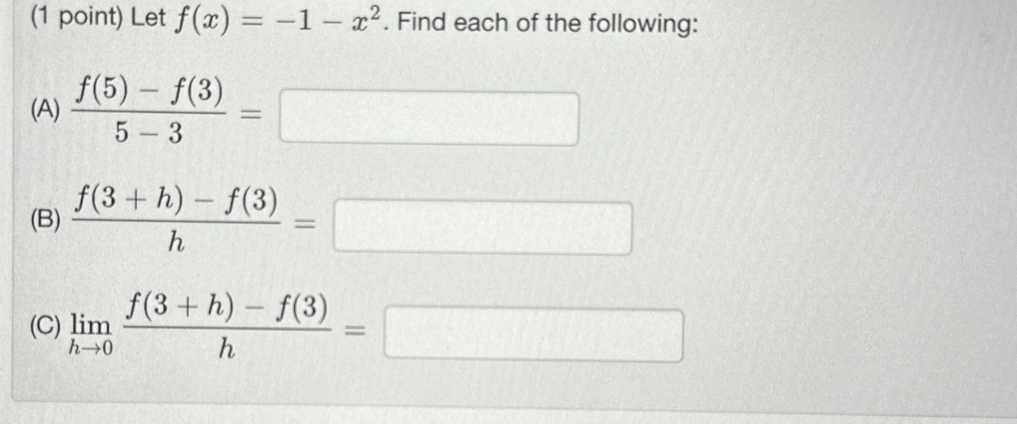 ( 1 point ) Let f ( x ) = - 1 - x 2 . Find each