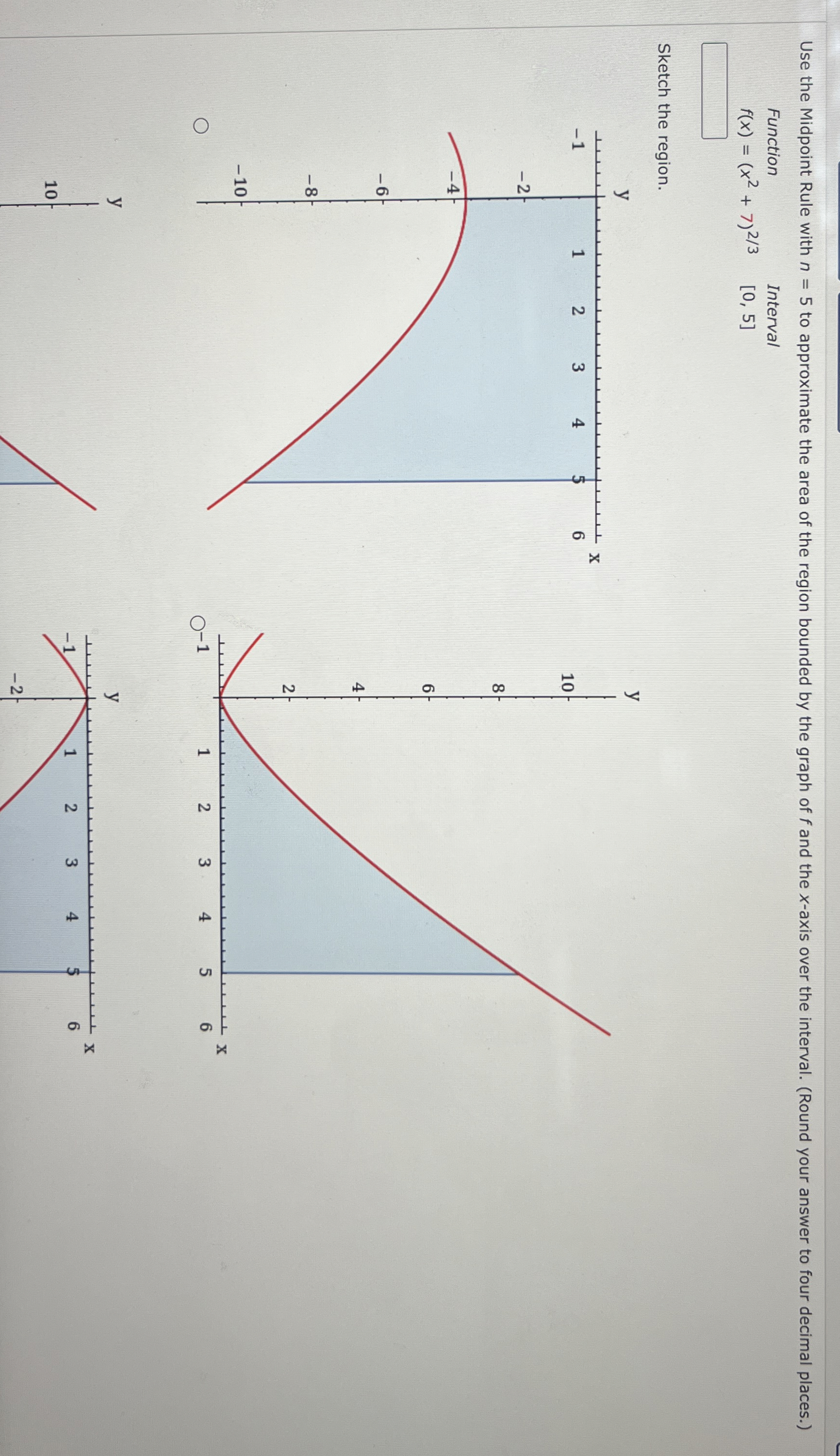 Use the Midpoint Rule with n = 5 to approximate