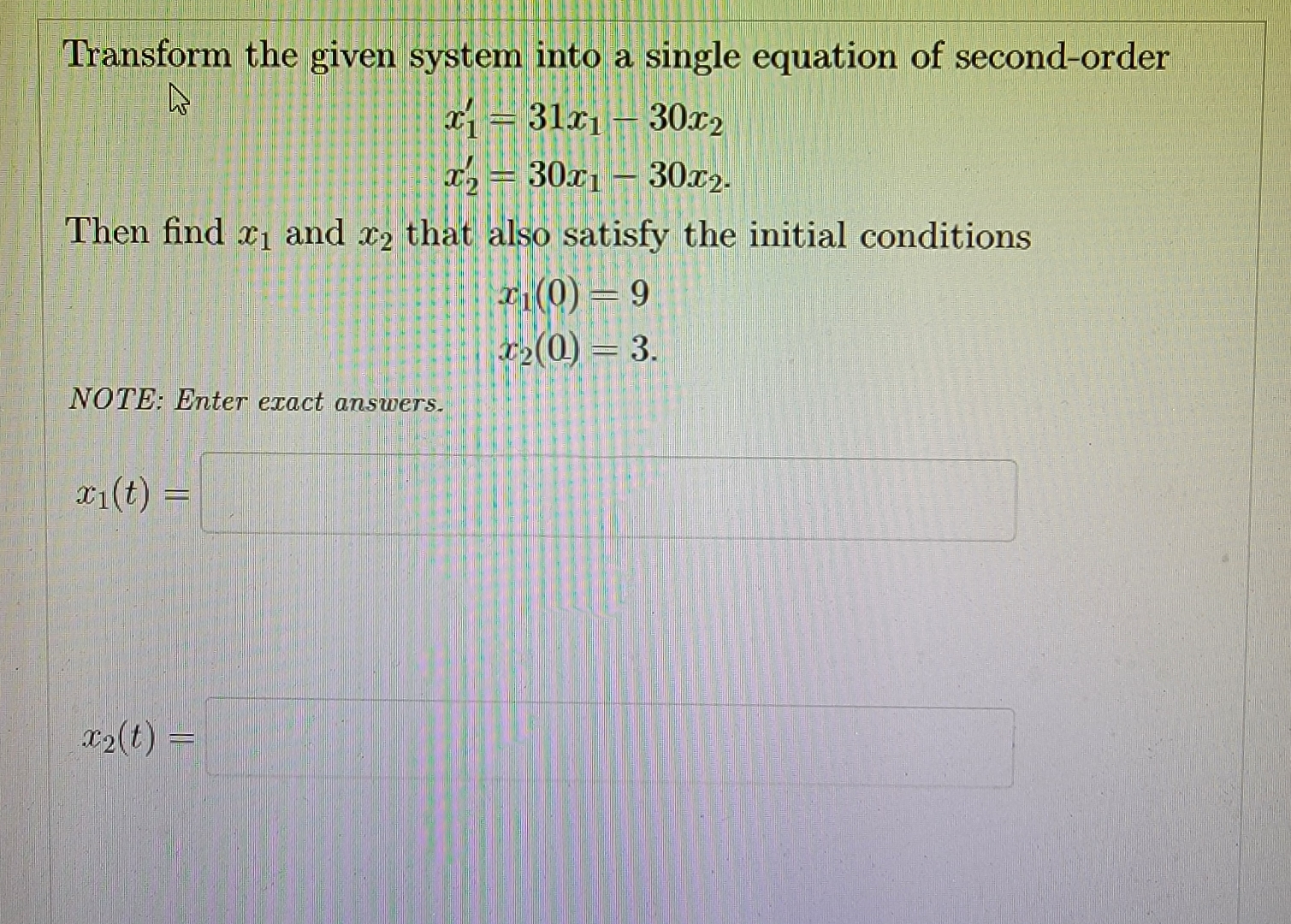 Transform the given system into a single equation