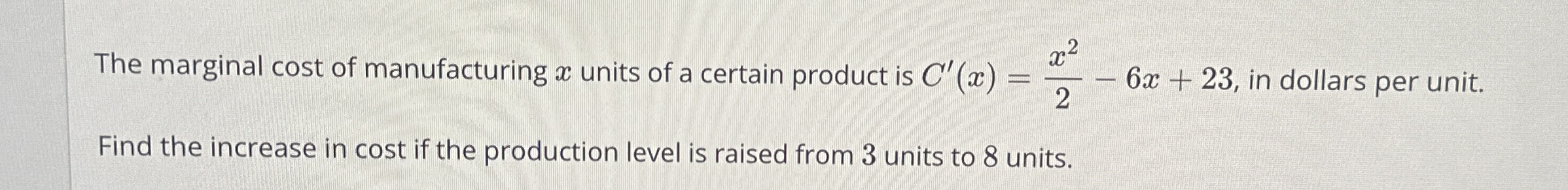 The marginal cost of manufacturing x units of a