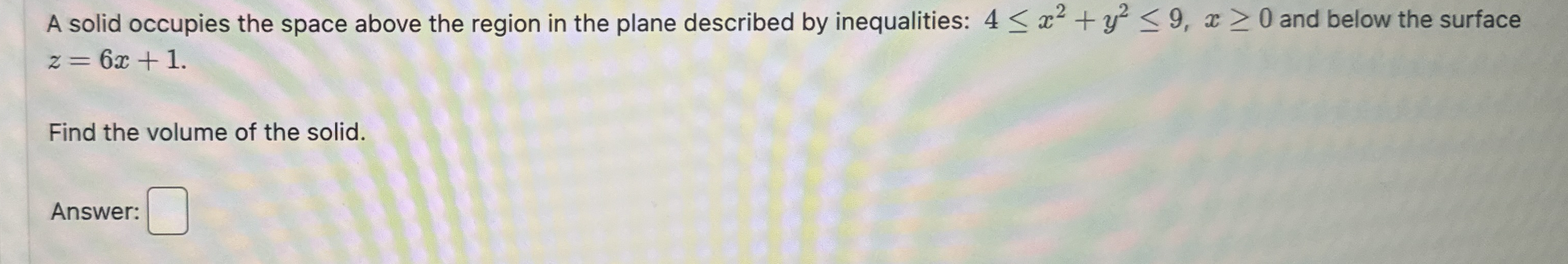 A solid occupies the space above the region in