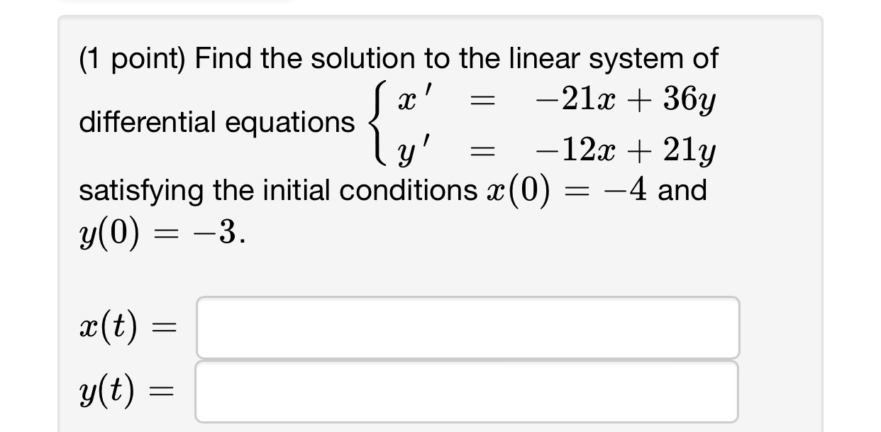 ( 1 point ) Find the solution to the linear