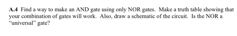 A . 4 Find a way to make an AND gate using only