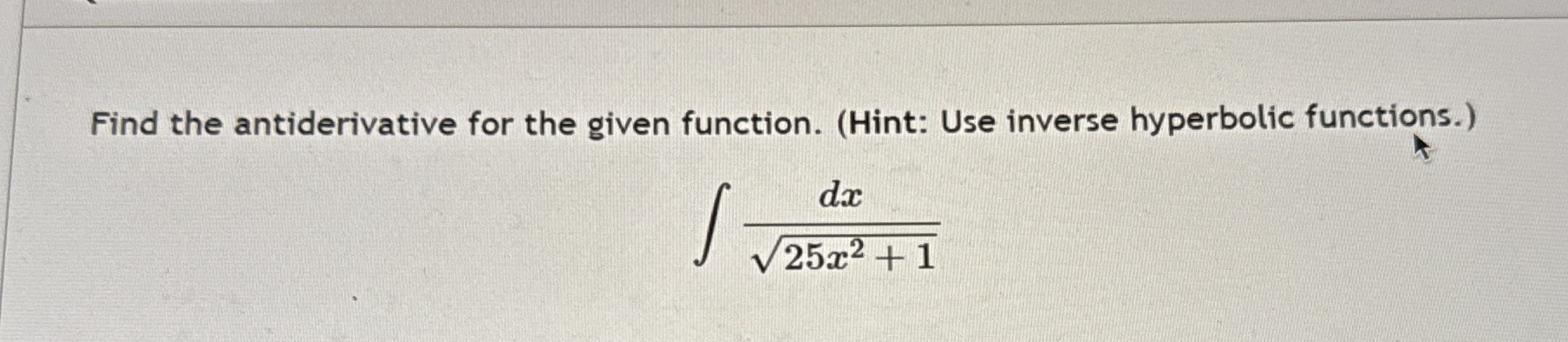 Find the antiderivative for the given function. (