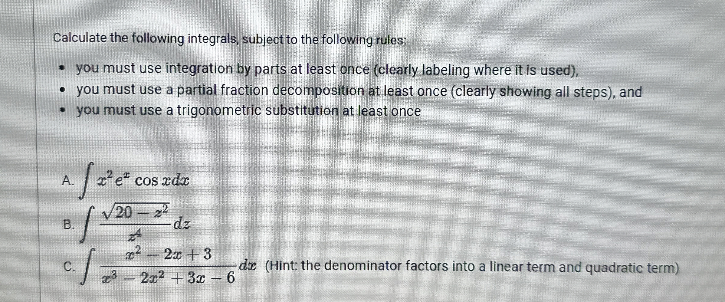 Calculate the following integrals, subject to the