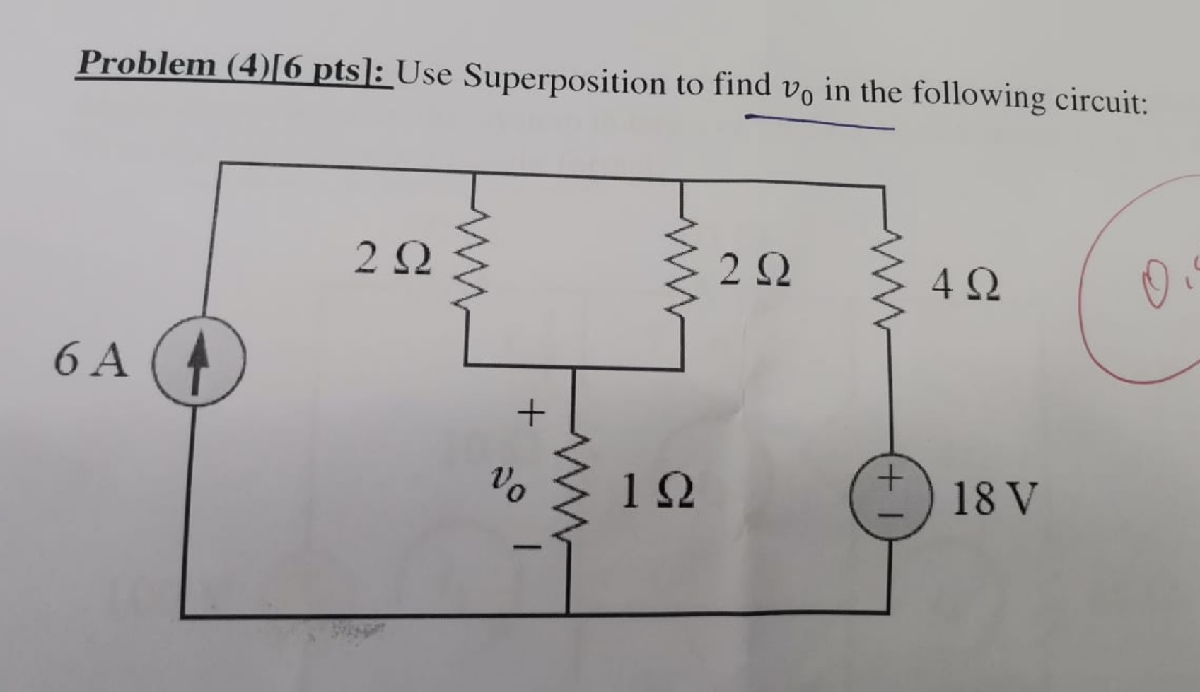 Problem ( 4 ) [ 6 pts ] : Use Superposition to