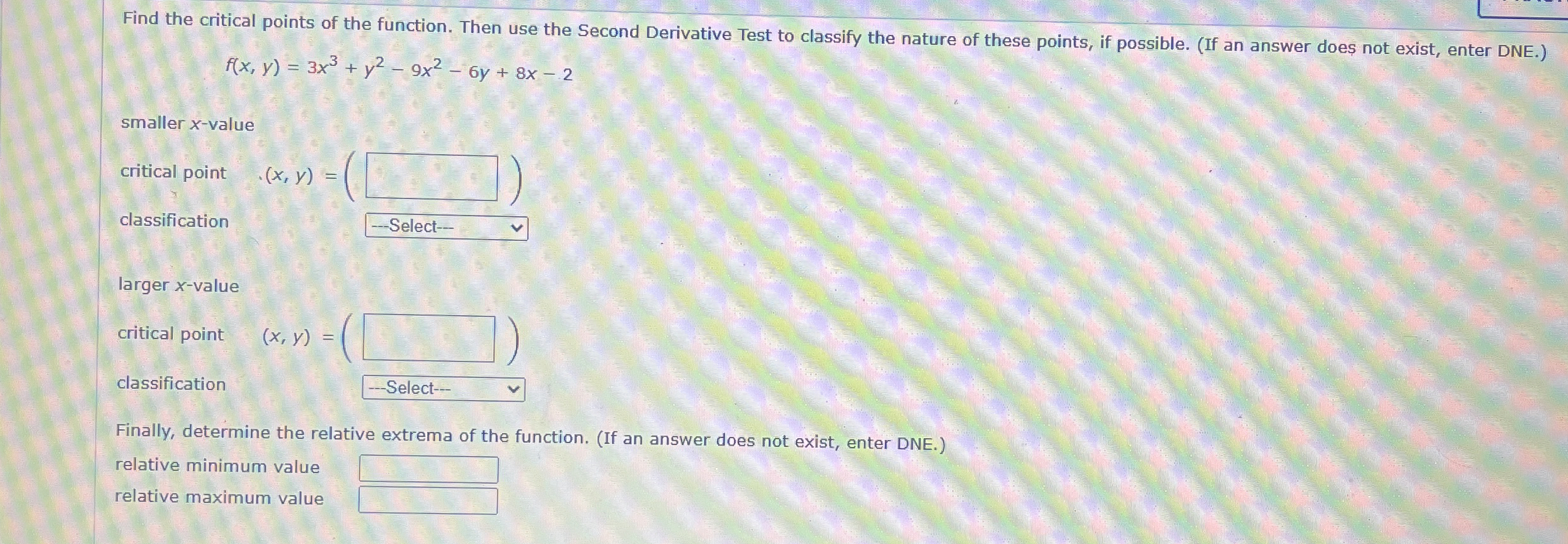 Find the critical points of the function. Then