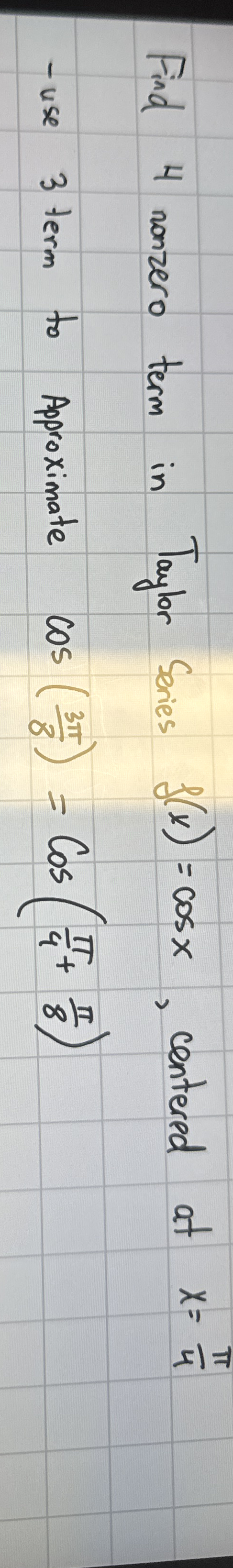 Find 4 nanzero term in Taylor Series f ( x ) = c