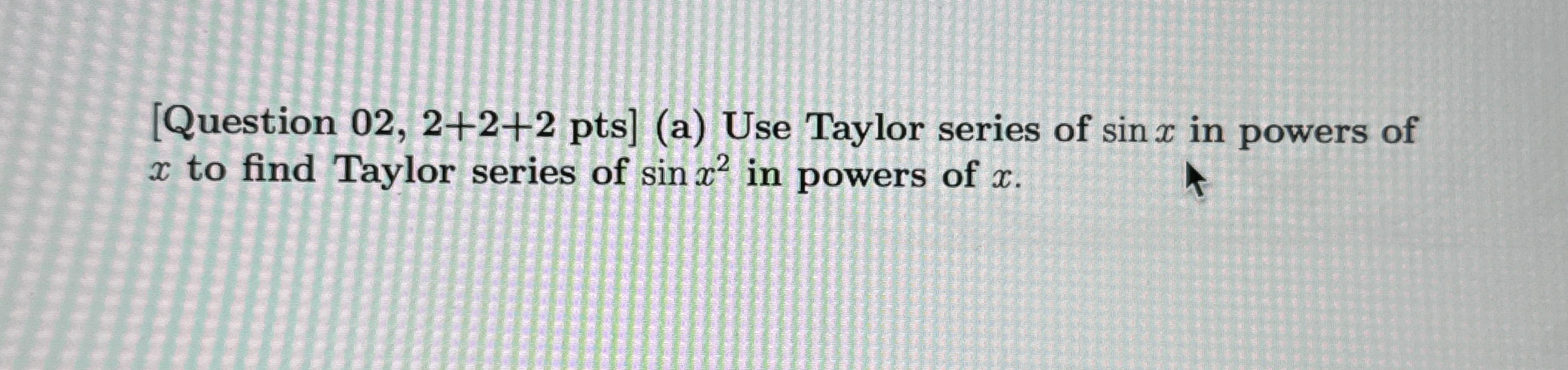 [ Question 0 2 , 2 + 2 + 2 p t s ] ( a ) Use