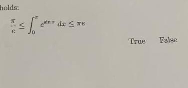 e 0 e s i n x d x e True False