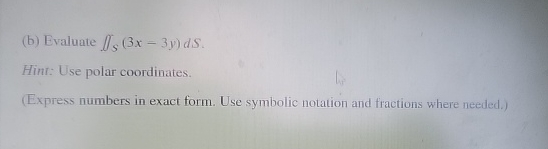 ( b ) Evaluate p r o d S ( 3 x - 3 y ) d S .