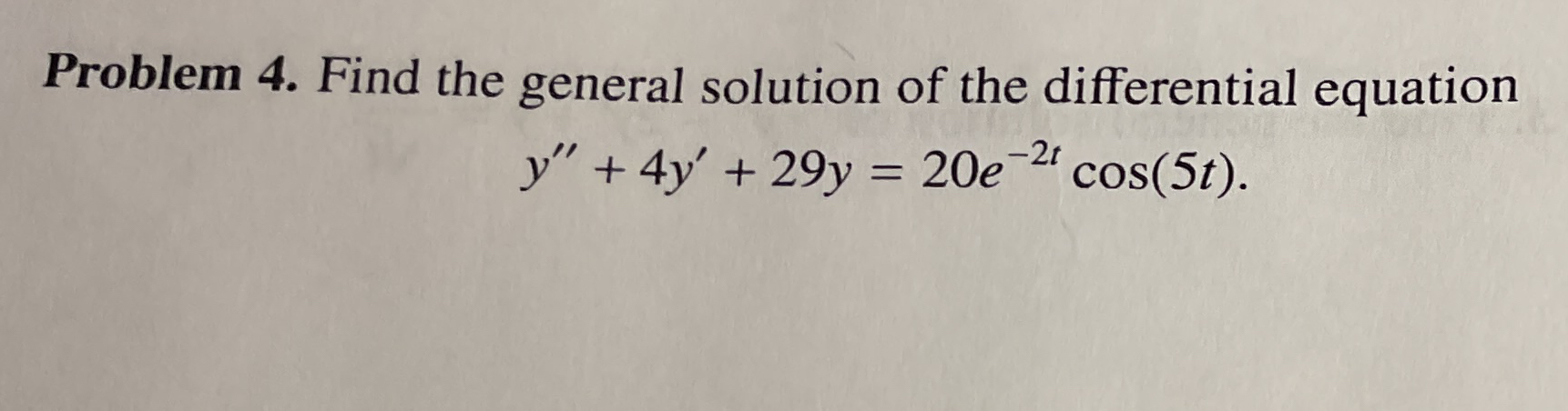 Problem 4 . Find the general solution of the